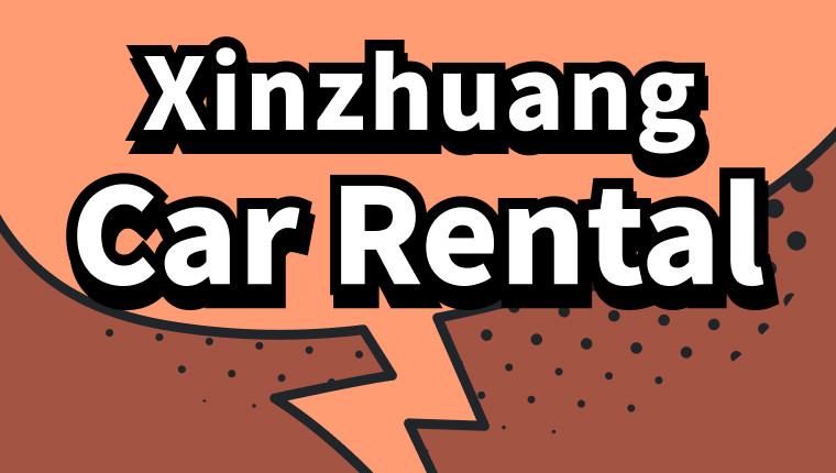 Xinzhuang Car Rental Recommendation